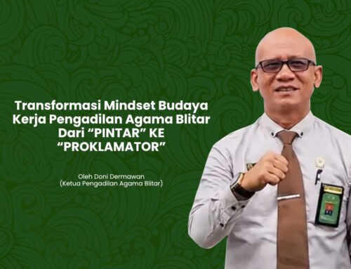 Transformasi Mindset Budaya Kerja Pengadilan Agama Blitar Dari “PINTAR” KE “PROKLAMATOR”
